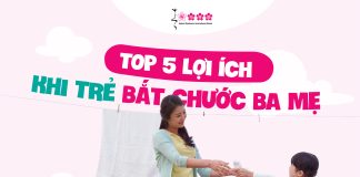 TOP 5 LỢI ÍCH KHI TRẺ BẮT CHƯỚC CHA MẸ 5 lợi ích trẻ bắt chước cha mẹ